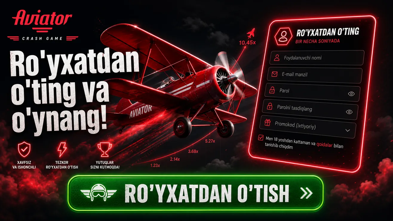 Aviator o'yini uchun kazino ro'yxatdan o'tish — hisob yaratish bosqichlari